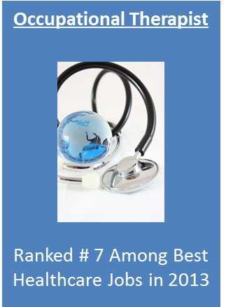 occupational therapist ranks 7th among best healthcare jobs in 2013